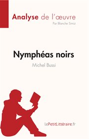 Nymphéas noirs de michel bussi (analyse de l'œuvre). Résumé complet et analyse détaillée de l'oeuvre cover image