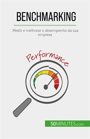 Benchmarking : Analyze performance and adapt your procedures cover image
