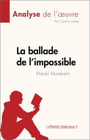 La ballade de l'impossible : de Haruki Murakami cover image