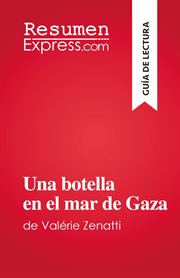 Una botella en el mar de gaza : de Valérie Zenatti cover image