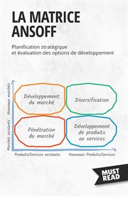 La Matrice Ansoff : Planification stratégique et évaluation des options de développement cover image