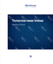 Tomorrow never knows. Une nouvelle orwellienne cover image