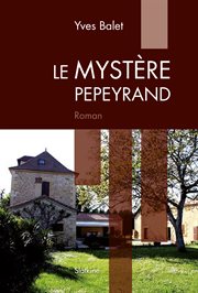 Le mystère Pepeyrand : Roman cover image