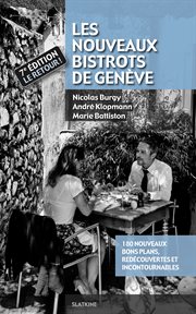 Les nouveaux bistrots de Geneve : 180 nouveaux bons plans, redecouvertes et incontournables cover image