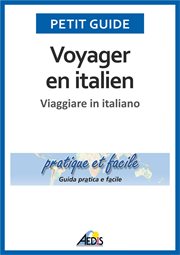 Voyager en italien. Viaggiare in italiano cover image