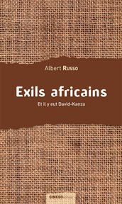 Exils africains : et il y eut David-Kanza cover image