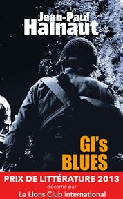 Gi's blues. Prix de littérature 2013 du Lions Club international cover image