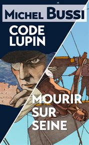 Mourir sur Seine ; : Code Lupin cover image