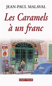Les caramels à un franc. Plongée dans la vie d'un village français de l'après-guerre cover image