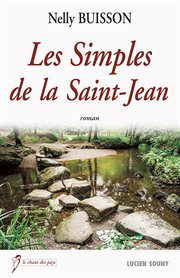 Les simples de la saint-jean. Entre croyances régionales et rencontres inattendues, un roman passionnant! cover image