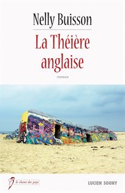 La théière anglaise. Une aventure palpitante à travers la France cover image