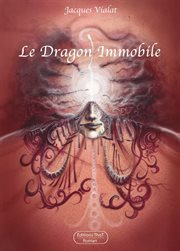 Le dragon immobile. Un roman entre fantastique et science-fiction cover image