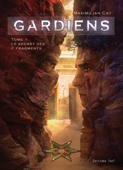 Gardiens. Le secret des 7 fragments cover image