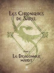Les chroniques de sarel - tome 1. Le Dragonnier Maudit cover image