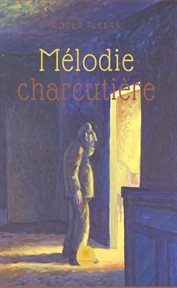 Mélodie charcutière. Nouvelles cover image