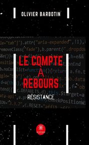 Le compte à rebours - tome 3. Résistance cover image