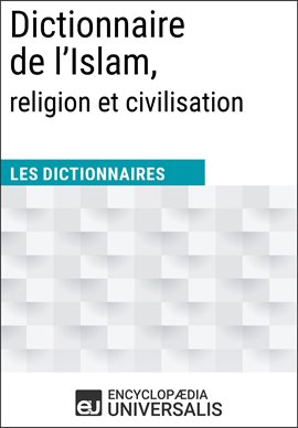 Cover image for Dictionnaire de l'Islam, religion et civilisation