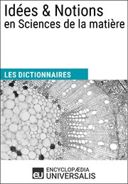 Dictionnaire des idees & notions en sciences de la matiere : (les dictionnaires d'universalis) cover image