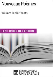 Nouveaux poèmes de william butler yeats. Les Fiches de lecture d'Universalis cover image