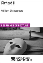 Richard iii de william shakespeare. Les Fiches de lecture d'Universalis cover image