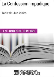 La confession impudique de tanizaki junichiro. Les Fiches de lecture d'Universalis cover image