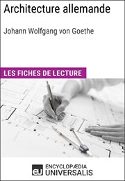 Architecture allemande de goethe. Les Fiches de lecture d'Universalis cover image