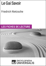 Le gai savoir de Friedrich Nietzsche : les fiches de lecture d'Universalis cover image