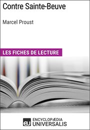 Contre Sainte-Beuve, Marcel Proust : Les Fiches de lecture d'Universalis cover image