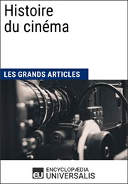Histoire du cinéma. Les Grands Articles d'Universalis cover image