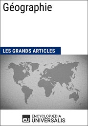 Géographie. Les Grands Articles d'Universalis cover image