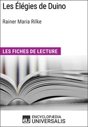 Les élégies de Duino, Rainer Maria Rilke : Les Fiches de lecture d'Universalis cover image