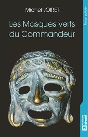 Les masques verts du commandeur. Roman policier cover image