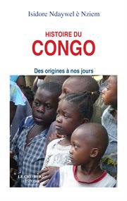 Histoire du Congo : des origines à nos jours cover image