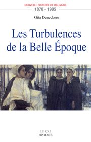 Les turbulences de la belle époque. 1878-1905 cover image