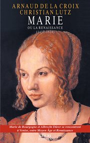Marie ou la renaissance. 1457-1528 cover image