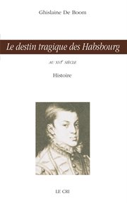 Le destin tragique des Habsbourg : Ysabeau d'Autriche & Don Carlos cover image