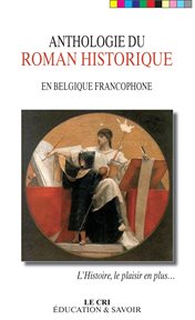 Anthologie du roman historique. En Belgique francophone cover image