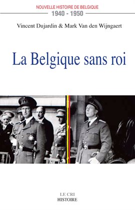 Cover image for La Belgique sans roi (1940-1950)