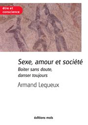 Sexe, amour et société : Un essai sur la sexualité cover image