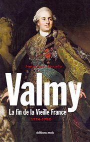 Valmy : la fin de la vieille France, 1774-1792 : essai cover image
