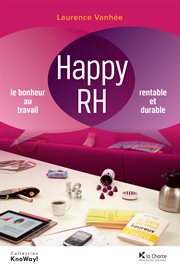 Happy RH : Le bonheur au travail, rentable et durable cover image