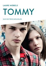 Tommy : roman : et trois nouvelles: Reviens, Le mauvais reflet et Seul cover image