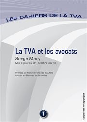 La tva et les avocats. Les cahiers de la TVA (Belgique) cover image