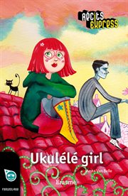 Ukulélé girl. une histoire pour les enfants de 10 à 13 ans cover image