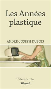 Les années plastique : novel cover image