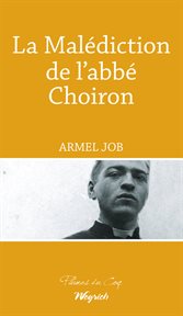 La malédiction de l'abbé choiron. Thriller régional historique cover image