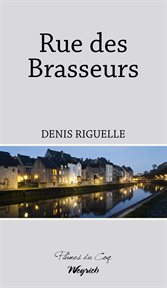 Rue des Brasseurs : roman cover image