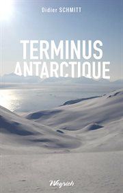 Terminus antarctique. Témoignage cover image