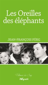 Les oreilles des éléphants : roman cover image