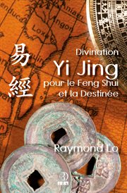 Divination Yi Jing pour le Feng Shui et la destinée cover image